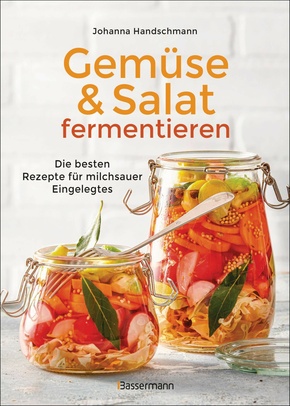 Gemüse und Salat fermentieren. Die besten Rezepte für milchsauer Eingelegtes (eBook, ePUB)