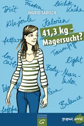 41,3 kg - Magersucht? (eBook, PDF)