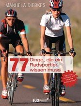 77 Dinge, die ein Radsportler wissen muss (eBook, PDF)