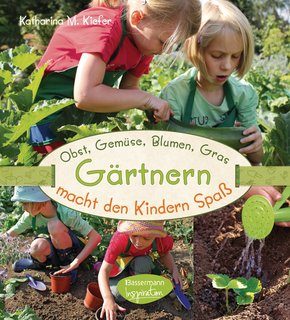 Obst, Gemüse, Blumen, Gras - Gärtnern macht den Kindern Spaß (eBook, PDF)