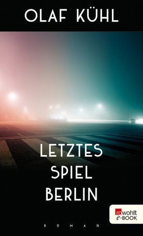 Letztes Spiel Berlin (eBook, ePUB)