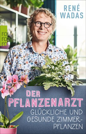 Der Pflanzenarzt: Glückliche und gesunde Zimmerpflanzen (eBook, ePUB)