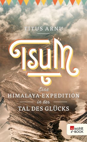 Tsum - eine Himalaya-Expedition in das Tal des Glücks (eBook, ePUB)
