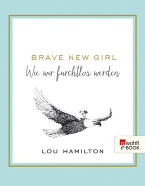 Brave New Girl (eBook, ePUB)