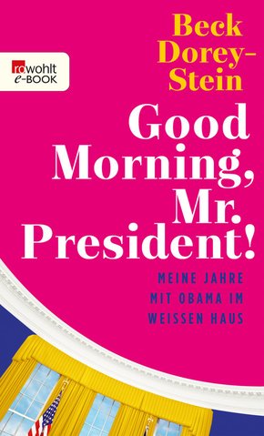 Good Morning, Mr. President! (eBook, ePUB)