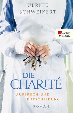 Die Charité. Aufbruch und Entscheidung (eBook, ePUB)