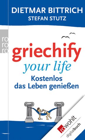 Griechify your life (eBook, ePUB)