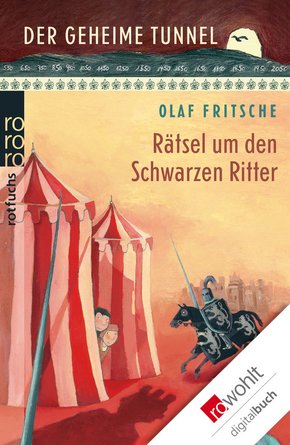Der geheime Tunnel: Rätsel um den Schwarzen Ritter (eBook, ePUB)