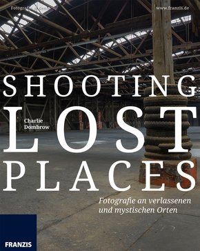 Shooting Lost Places (eBook, PDF)