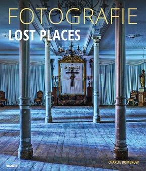 Fotografie Lost Places (eBook, PDF)