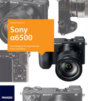 Kamerabuch Sony Alpha 6500 (eBook, PDF)