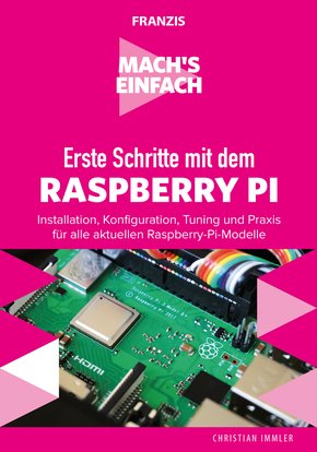 Erste Schritte mit dem Raspberry Pi (eBook, PDF)