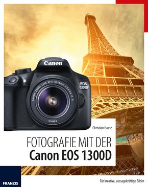 Fotografie mit der Canon EOS 1300D (eBook, ePUB)