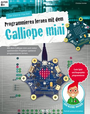 Der kleine Hacker: Programmieren lernen mit dem Calliope mini (eBook, ePUB)