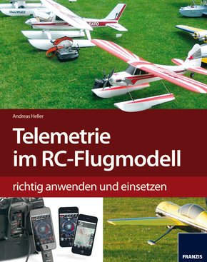 Telemetrie-Systeme im RC-Flugmodell richtig anwenden und einsetzen (eBook, PDF)
