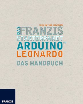 Das Franzis Starterpaket Arduino Leonardo (eBook, ePUB)