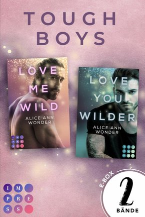 'Love Me Wild' & 'Love You Wilder' - Zwei knisternde New Adult Liebesromane im Sammelband (Tough-Boys-Reihe) (eBook, ePUB)
