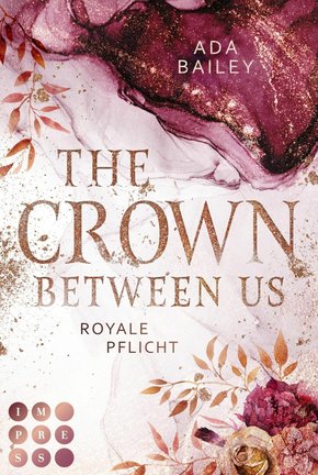 The Crown Between Us. Royale Pflicht (Die 'Crown'-Dilogie 2) (eBook, ePUB)