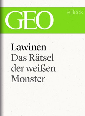 Lawinen: Das Rätsel der weißen Monster (GEO eBook Single) (eBook, ePUB)