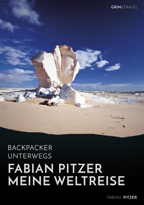 Backpacker unterwegs: Fabian Pitzer - Meine Weltreise: Reiseabenteuer aus Arabien, Asien und Mexiko (eBook, ePUB/PDF)