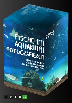 Fische im Aquarium fotografieren. Tipps und Tricks für Fotografen und Aquarien-Fans (eBook, PDF/ePUB)