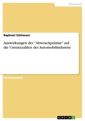 Auswirkungen der "Abwrackprämie" auf die Umsatzzahlen der Automobilindustrie