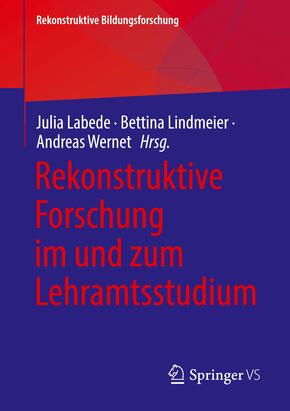 Rekonstruktive Forschung im und zum Lehramtsstudium