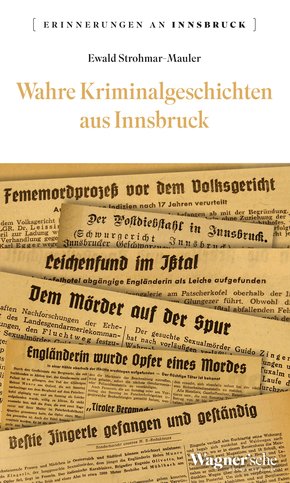 Wahre Kriminalgeschichten aus Innsbruck (eBook, ePUB)
