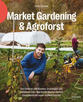 Market Gardening & Agroforst