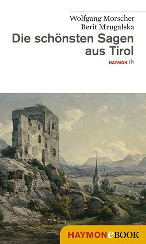 Die schönsten Sagen aus Tirol (eBook, ePUB)