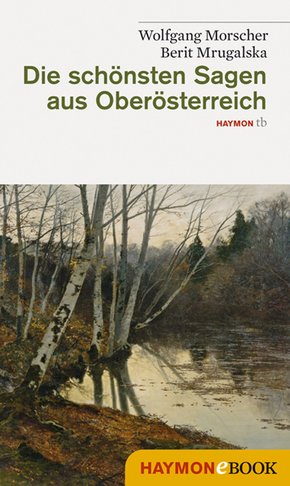 Die schönsten Sagen aus Oberösterreich (eBook, ePUB)