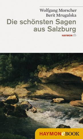 Die schönsten Sagen aus Salzburg (eBook, ePUB)