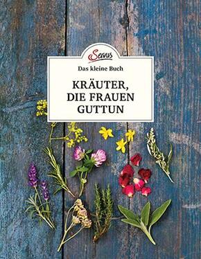 Das kleine Buch: Kräuter, die Frauen guttun