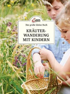 Das große kleine Buch: Kräuterwanderung mit Kindern