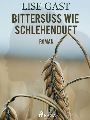 Bittersüss wie Schlehenduft (eBook, ePUB)