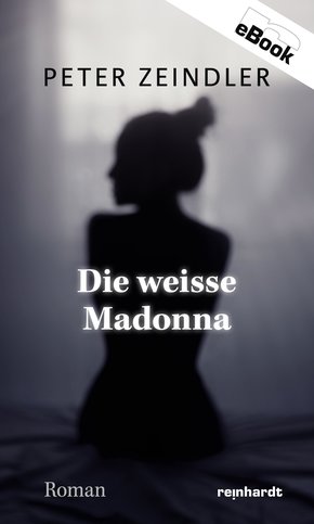 Die weisse Madonna (eBook, ePUB)