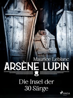 Arsène Lupin - Die Insel der 30 Särge (eBook, ePUB)