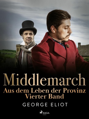 Middlemarch: Aus dem Leben der Provinz - Vierter Band (eBook, ePUB)