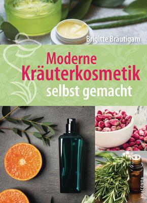 Moderne Kräuterkosmetik selbst gemacht