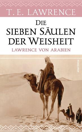 Die sieben Säulen der Weisheit. Lawrence von Arabien