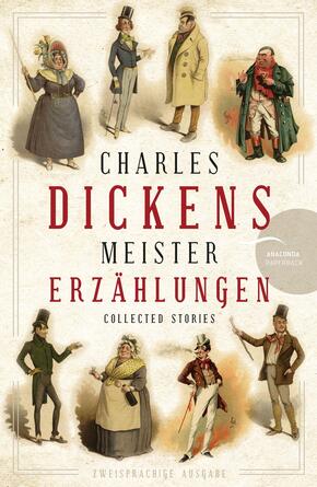 Charles Dickens - Meistererzählungen (Neuübersetzung)