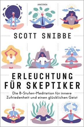 Erleuchtung für Skeptiker. Die 8-Stufen-Meditation für innere Zufriedenheit und einen glücklichen Geist