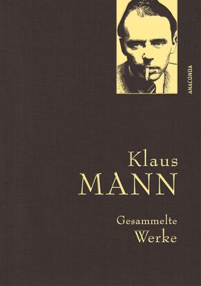 Klaus Mann, Gesammelte Werke (mit "Mephisto", ausgewählten Erzählungen, Artikeln und Aufsätzen)