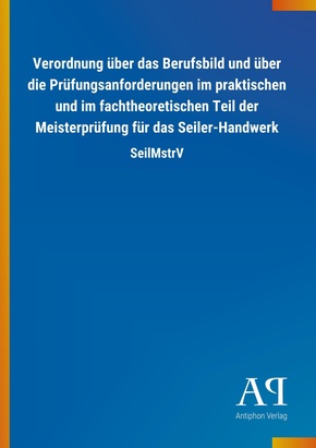 Verordnung über das Berufsbild und über die Prüfungsanforderungen im praktischen und im fachtheoretischen Teil der Meist