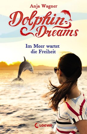 Dolphin Dreams - Im Meer wartet die Freiheit (eBook, ePUB)