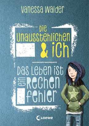 Die Unausstehlichen & ich - Das Leben ist ein Rechenfehler (eBook, ePUB)