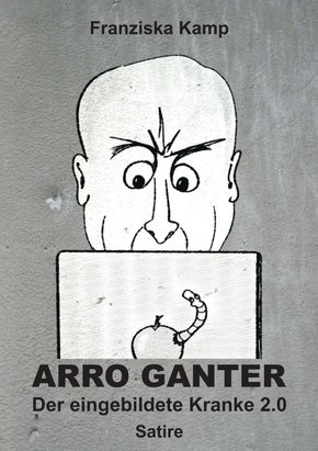 Arro Ganter - Der eingebildete Kranke 2.0 (eBook, ePUB)
