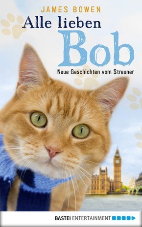 Alle lieben Bob - Neue Geschichten vom Streuner (eBook, ePUB)