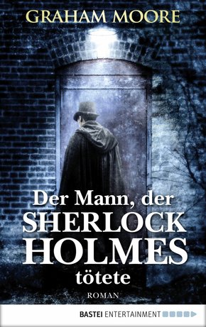 Der Mann, der Sherlock Holmes tötete (eBook, ePUB)