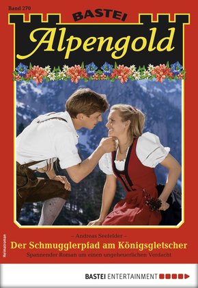 Alpengold 270 - Heimatroman (eBook, ePUB)